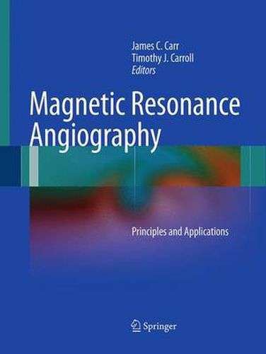 Cover image for Magnetic Resonance Angiography: Principles and Applications