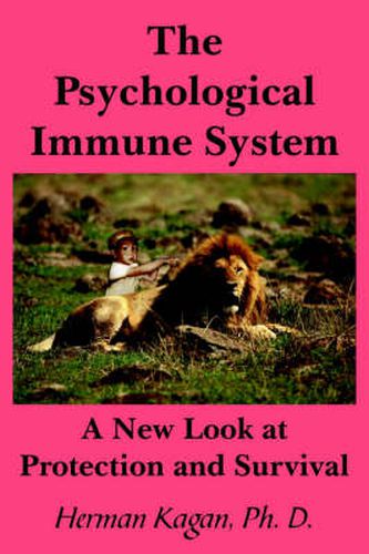 The Psychological Immune System: A New Look at Protection and Survival