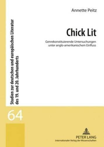 Cover image for Chick Lit: Genrekonstituierende Untersuchungen Unter Anglo-Amerikanischem Einfluss