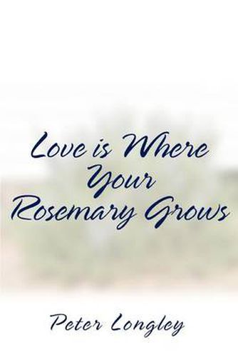 Cover image for Love is Where Your Rosemary Grows