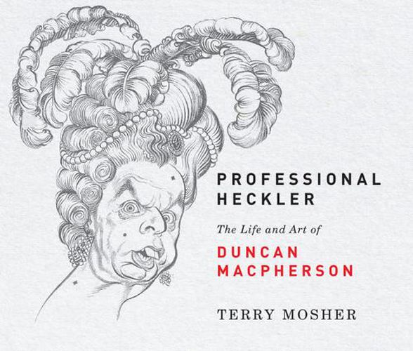 Cover image for Professional Heckler: The Life and Art of Duncan Macpherson