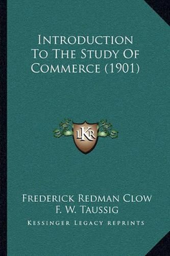 Cover image for Introduction to the Study of Commerce (1901)