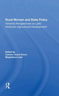 Cover image for Rural Women and State Policy: Feminist Perspectives on Latin American Agricultural Development