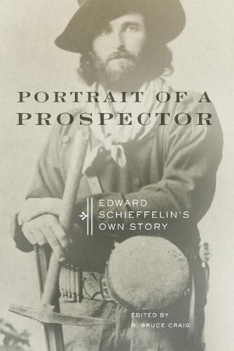 Cover image for Portrait of a Prospector: Edward Schieffelin's Own Story