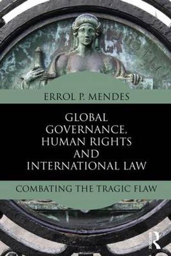 Cover image for Global Governance, Human Rights and International Law: Combating the Tragic Flaw