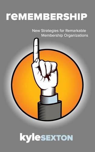 Cover image for Remembership: New Strategies for Remarkable Organizations