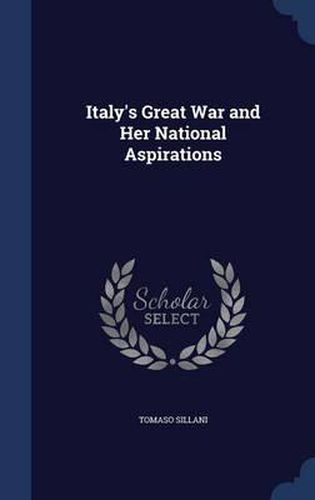 Cover image for Italy's Great War and Her National Aspirations