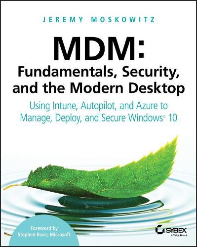 Cover image for MDM - Fundamentals, Security and the Modern Desktop - Using Intune, Autopilot and Azure to Manage, Deploy and Secure Windows 10