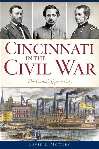 Cover image for Cincinnati in the Civil War: The Union's Queen City