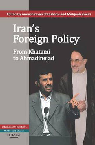 Iran's Foreign Policy: From Khatami to Ahmadinejad