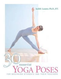 Cover image for Thirty Essential Yoga Poses: For Beginning Students and Their Teachers