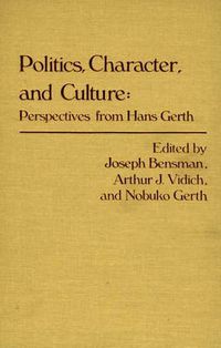 Cover image for Politics, Character, and Culture: Perspectives from Hans Gerth