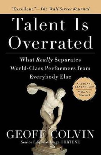 Cover image for Talent Is Overrated: What Really Separates World-Class Performers from Everybody Else