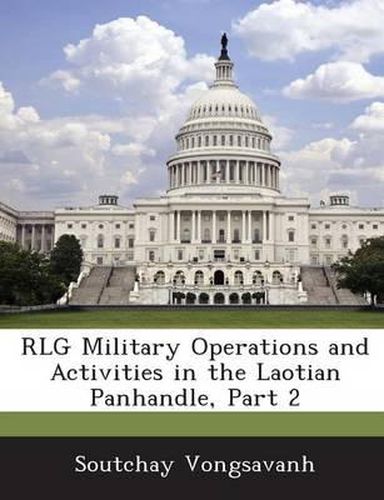 Rlg Military Operations and Activities in the Laotian Panhandle, Part 2