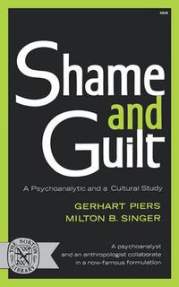 Cover image for Shame and Guilt: A Psychoanalytic and a Cultural Study