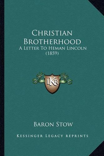 Christian Brotherhood: A Letter to Heman Lincoln (1859)