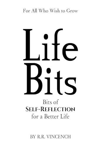 Cover image for Life Bits: Bits of Self-Reflection for a Better Life