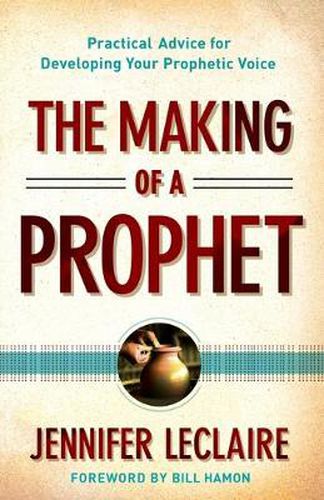 Cover image for The Making of a Prophet - Practical Advice for Developing Your Prophetic Voice