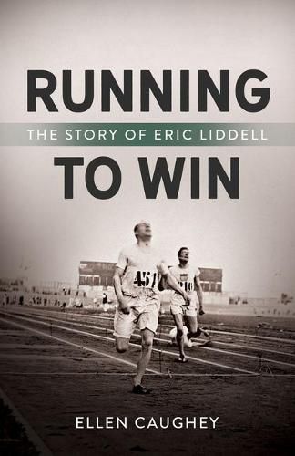 Cover image for Running to Win: The Story of Eric Liddell