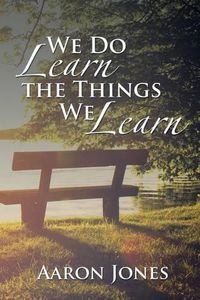 Cover image for We Do Learn the Things We Learn