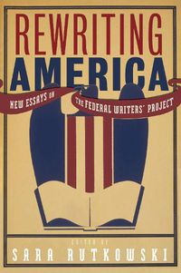 Cover image for Rewriting America: New Essays on the Federal Writers' Project