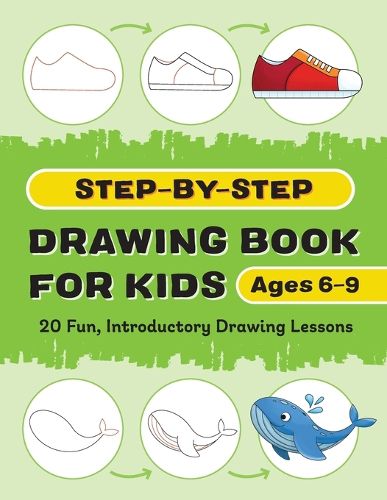 Cover image for Step-By-Step Drawing Book for Kids: 20 Fun, Introductory Drawing Lessons