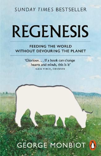 Regenesis: Feeding the World without Devouring the Planet