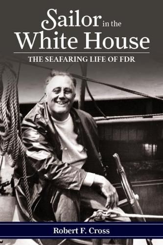 Cover image for Sailor in the White House: The Seafaring Life of FDR