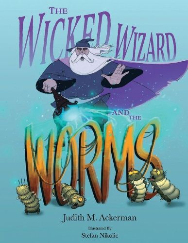 Cover image for The Wicked Wizard and the Worms