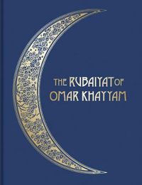 Cover image for The Rubaiyat of Omar Khayyam: Illustrated Collector's Edition