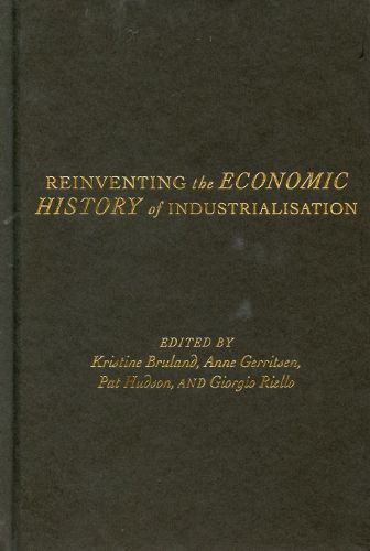 Cover image for Reinventing the Economic History of Industrialisation