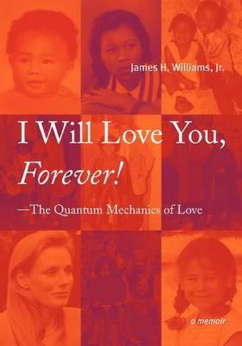Cover image for I Will Love You, Forever! --The Quantum Mechanics of Love