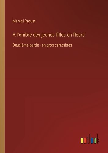 Cover image for A l'ombre des jeunes filles en fleurs