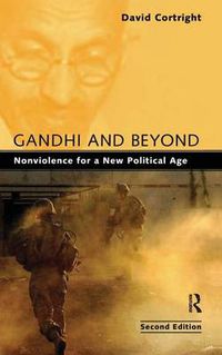 Cover image for Gandhi and Beyond: Nonviolence for a New Political Age