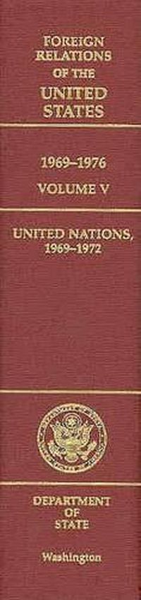 Cover image for Foreign Relations of the United States, 1969-1976, Volume V: United Nations, 1969-1972