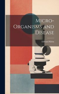 Cover image for Micro-Organisms and Disease