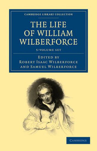 Cover image for The Life of William Wilberforce 5 Volume Set