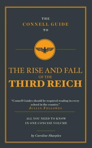 Cover image for The Connell Guide To The Rise and the Fall of the Third Reich
