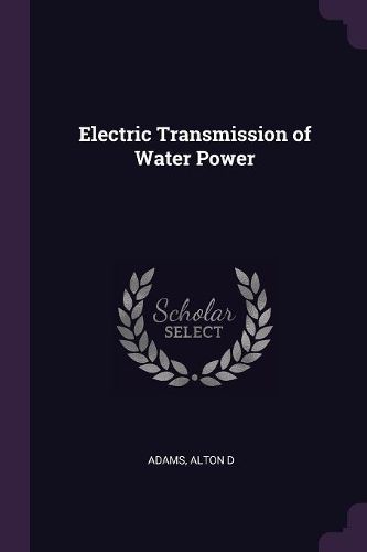 Cover image for Electric Transmission of Water Power