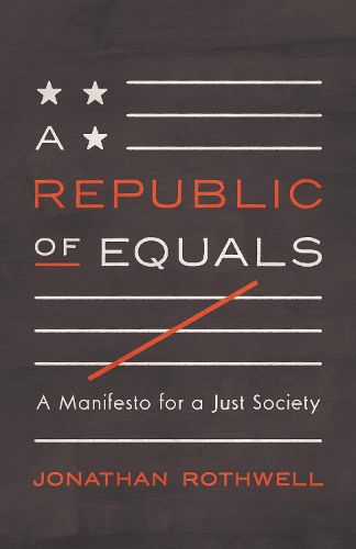 Cover image for A Republic of Equals: A Manifesto for a Just Society