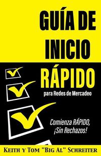 Cover image for Guia de Inicio Rapido para Redes de Mercadeo: Comienza RAPIDO, !Sin Rechazos!