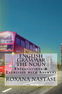 Cover image for English Grammar -The Noun - Explanations & Exercises With Answers