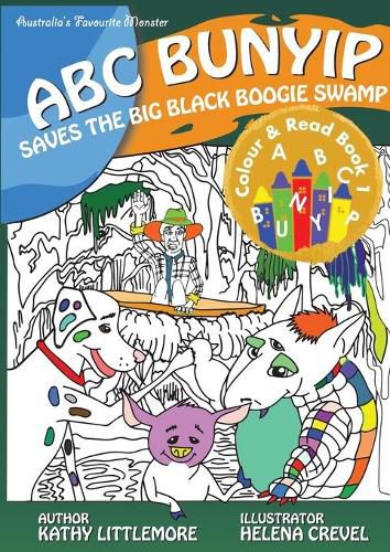Cover image for ABC Bunyip Saves the Big Black Boogie Swamp: ABC Bunyip Colour and Read Book 1