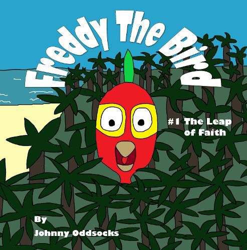 Cover image for Freddy The Bird: The Leap of Faith