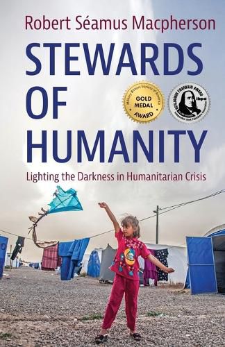 Cover image for Stewards of Humanity: Lighting the Darkness in Humanitarian Crisis