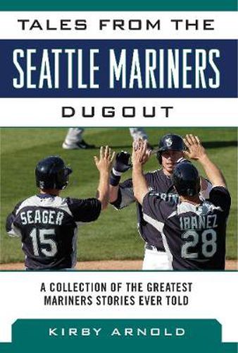Cover image for Tales from the Seattle Mariners Dugout: A Collection of the Greatest Mariners Stories Ever Told