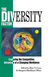 Cover image for The Diversity Factor: Capturing the Competitive Advantage of a Changing Workforce