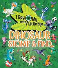 Cover image for Dinosaur Stomp & Find (I Spy with My Little Eye)