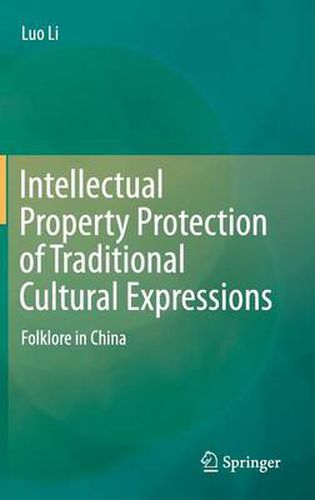 Cover image for Intellectual Property Protection of Traditional Cultural Expressions: Folklore in China