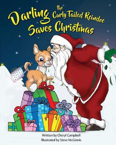 Cover image for Darling the Curly Tailed Reindoe Saves Christmas: The Continuing Adventures of Darling the Curly Tailed Reindoe